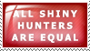 A stamp that reads 'All Shiny Hunters Are Equal'